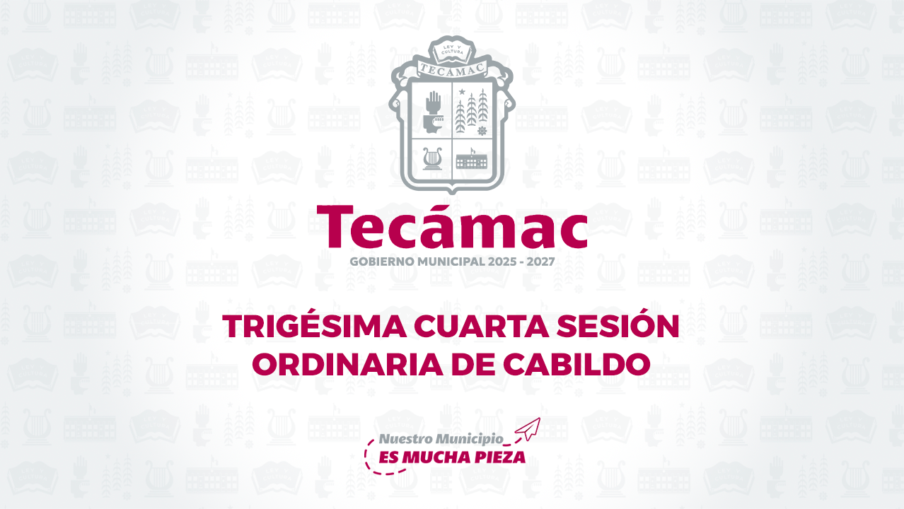 Trigésima Cuarta Sesión Ordinaria de Cabildo